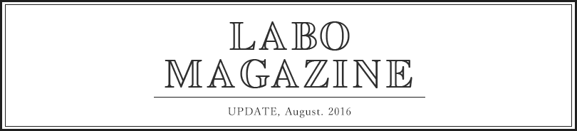 LABO MAGAZINE UPDATE, August. 2016